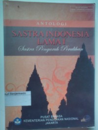 Image of ANTOLOGI SASTRA INDONESIA LAMA I : Sastra pengaruh peralihan