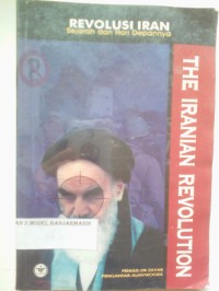 Image of REVOLUSI IRAN : Sejarah dan hari depannya