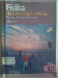 Image of FISIKA DAN KECAKAPAN HIDUP PELAJARAN FISIKA UNTUK SMA/MA KELAS XII