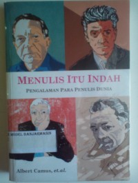 Image of MENULIS ITU INDAH : PENGALAMAN PARA PENULIS DUNIA