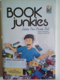 Image of BOOK JUNKIES : Catatan para pecandu buku