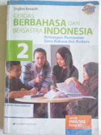 Image of CERDAS BERBAHASA DAN BERSASTRA INDONESIA UNTUK SMA/MA KELAS XI Kelompok peminatan ilmu bahasa dan budaya