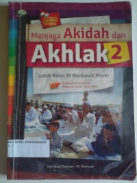 Image of MENJAGA AKIDAH DAN AKHLAK 2 UNTUK KELAS XI MADRASAH ALIYAH