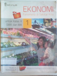 Image of EKONOMI FENOMENA DI SEKITAR KITA 1 UNTUK KELAS X SMA DAN MA
