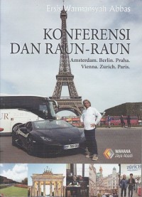 Image of KONFERENSI DAN RAUN-RAUN : AMSTERDAM, BERLIN, PRAHA, VIENNA, ZURICH, PARIS