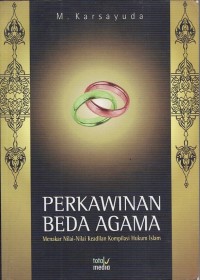 Image of PERKAWINAN BEDA AGAMA: MENAKAR NILAI-NILAI KEADILAN KOMPILASI HUKUM ISLAM