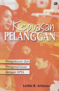 Image of KEPUASAN PELANGGAN: PENGKURAN DAN PENGANALISISAN DENGAN SPSS