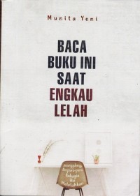 Image of BACA BUKU INI SAAT ENGKAU LELAH
