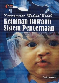 Image of KEPERAWATAN MEDIKAL BEDAH KELAINAN BAWAAN SISTEM PENCERNAAN