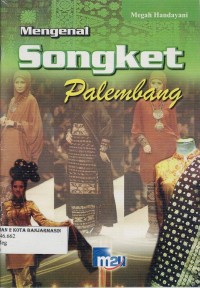 Image of MENGENAL SONGKET PALEMBANG