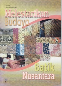 Image of MELESTARIKAN BUDAYA BATIK NUSANTARA