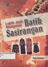Image of LEBIH JAUH MENGENAL BATIK SASIRANGAN