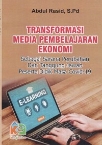 Image of TRANSFORMASI MEDIA PEMBELAJARAN EKONOMI: SEBAGAI SARANA PERUBAHAN DAN TANGGUNG JAWAB PESERTA DIDIK MASA COVID-19