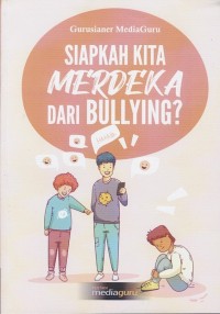 Image of SIAPAKAH KITA MERDEKA DARI BULLYING?
