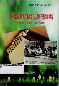 Image of PENGUATAN MOTIVASI DALAM PENDIDIKAN : REFLEKSI TEORI DAN FAKTA