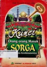 Image of KUNCI ORANG-ORANG MASUK SORGA DAN SEGALA KENIKMATANNYA