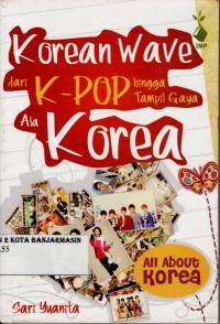 Image of KOREAN WAVE DARI K-POP HINGGA TAMPIL GAYA ALA KOREA