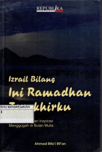 Image of IZRAIL BILANG INI RAMADHAN TERAKHIRKU