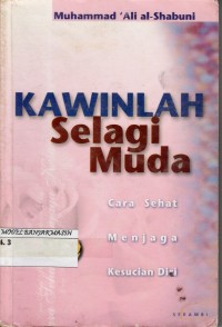 Image of KAWINLAH SELAGI MUDA : CARA SEHAT MENJAGA KESUCIAN DIRI