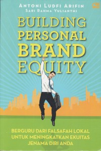 Image of BUILDING PERSONAL BRAND EQUITY: BERGURU DARI FALSAFAH LOKAL UNTUK MENINGKATKAN EKUITAS JENAMA DIRI ANDA
