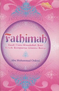 Image of FATHIMAH: BUAH CINTA RASULULLAH SAW: SOSOK SEMPURNA WANITA SURGA