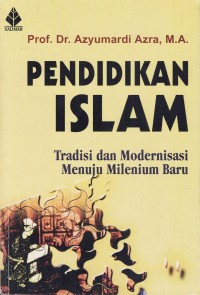 Image of PENDIDIKAN ISLAM : TRADISI DAN MODERNISASI MENUJU MILENIUM BARU