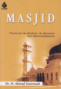 Image of MASJID : TINJAUAN AL-QUR'AN, AL-SUNNAH DAN MANAJEMENNYA