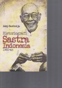 Image of HISTORIOGRAFI SASTRA INDONESIA 1960-AN