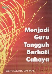 Image of MENJADI GURU TANGGUH BERHATI CAHAYA