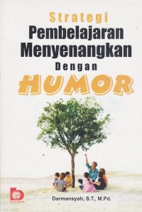 Image of STRATEGI PEMBELAJARAN MENYENANGKAN DENGAN HUMOR