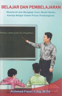 Image of BELAJAR DAN PEMBELAJARAN : MENELA'AH DAN MENGKAJI TEORI, MODEL MODEL, KONSEP BELAJAR DALAM PROSES PEMBELAJARAN