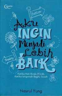 Image of AKU INGIN MENJADI LEBIH BAIK