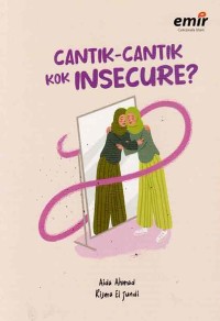 Image of CANTIK-CANTIK KOK INSECURE?