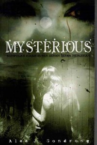Image of MYSTERIOUS: KUMPULAN KISAH SUPER SERAM SERBA MENCEKAM